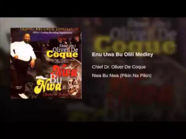 Oliver De Coque - Enu Uwa Bu Olili Medley